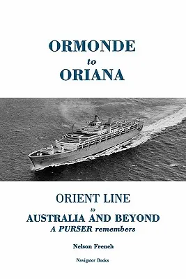 Ormonde to Oriana: Orient Line do Austrálie a ešte ďalej - Ormonde to Oriana: Orient Line to Australia and Beyond