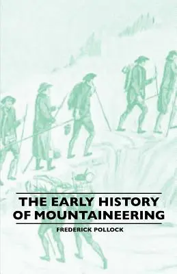 Rané dejiny horolezectva - The Early History Of Mountaineering