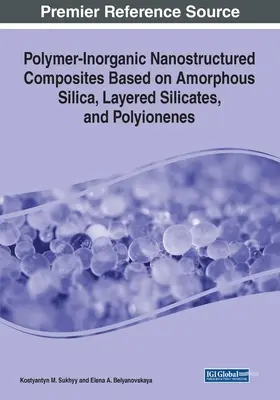 Polymérno-anorganické nanoštruktúrne kompozity na báze amorfného kremíka, vrstevnatých silikátov a polyionénov - Polymer-Inorganic Nanostructured Composites Based on Amorphous Silica, Layered Silicates, and Polyionenes