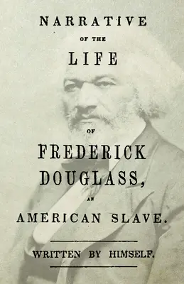 Rozprávanie o živote Fredericka Douglassa - amerického otroka: Crogmana, s úvodnou kapitolou Williama H. - Narrative of the Life of Frederick Douglass - An American Slave: With an Introductory Chapter by William H. Crogman