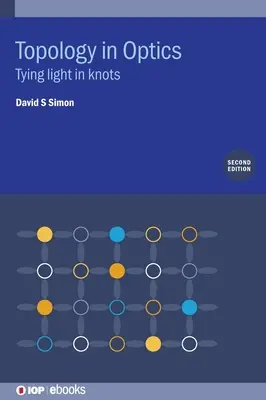 Topológia v optike: Viazanie svetla do uzlov - Topology in Optics: Tying Light in Knots