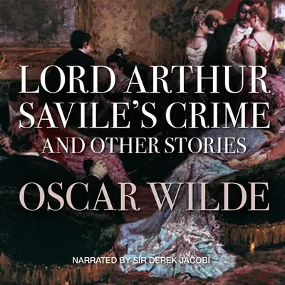 Zločin lorda Arthura Savila a iné príbehy - Lord Arthur Savile's Crime and Other Stories