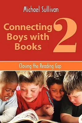 Spojenie chlapcov s knihami 2: Preklenutie medzery v čítaní - Connecting Boys with Books 2: Closing the Reading Gap