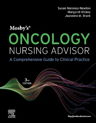Mosby's Oncology Nursing Advisor (Mosbyho poradca pre ošetrovateľstvo v onkológii): Komplexný sprievodca klinickou praxou - Mosby's Oncology Nursing Advisor: A Comprehensive Guide to Clinical Practice