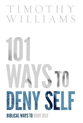 101 spôsobov, ako zaprieť seba samého - 101 Ways to Deny Self
