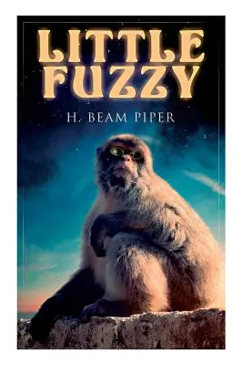 Little Fuzzy: Terro-ľudský román z histórie budúcnosti - Little Fuzzy: Terro-Human Future History Novel