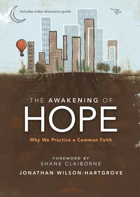 Prebudenie nádeje: Prečo praktizujeme spoločnú vieru - The Awakening of Hope: Why We Practice a Common Faith