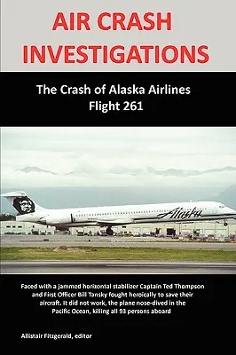 Vyšetrovanie leteckých nehôd: Havária letu 261 spoločnosti Alaska Airlines - Air Crash Investigations: The Crash of Alaska Airlines Flight 261
