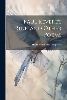 Paul Revere's Ride, and Other Poems (Jazda Paula Revera a iné básne) - Paul Revere's Ride, and Other Poems