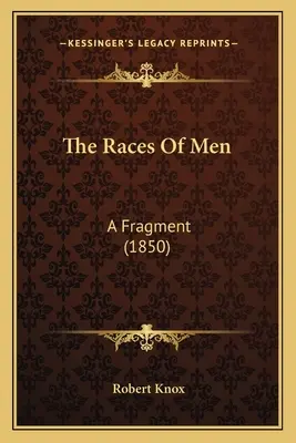 Ľudské rasy: (1850) - The Races Of Men: A Fragment (1850)