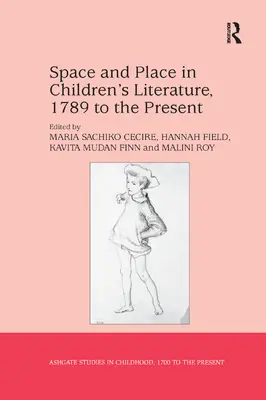 Priestor a miesto v detskej literatúre od roku 1789 po súčasnosť - Space and Place in Children's Literature, 1789 to the Present