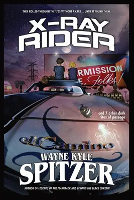 X-Ray Rider a 7 ďalších temných rituálov prechodu - X-Ray Rider and 7 Other Dark Rites of Passage