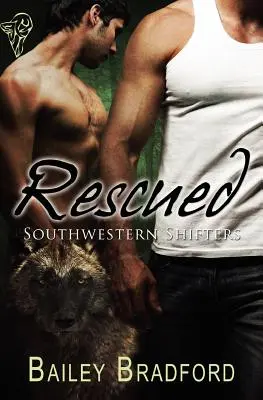 Juhozápadní posunovači: Rescued - Southwestern Shifters: Rescued