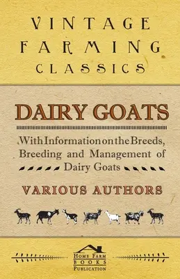Mliečne kozy - s informáciami o plemenách, chove a manažmente mliečnych kôz - Dairy Goats - With Information on the Breeds, Breeding and Management of Dairy Goats