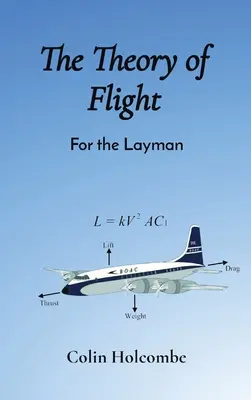 Teória letu: Pre laikov - The Theory of Flight: For the Layman