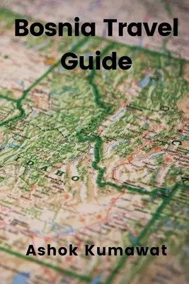 Cestovný sprievodca Bosnou - Bosnia Travel Guide