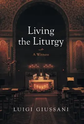 Žiť liturgiu: Svedectvo - Living the Liturgy: A Witness