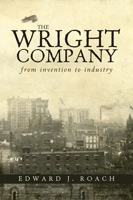 Spoločnosť Wright: Od vynálezu k priemyslu - The Wright Company: From Invention to Industry