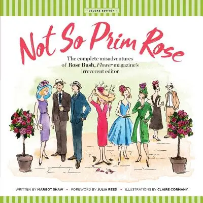 Nie taká primácka ruža - mäkká obálka: Neodolateľná redaktorka časopisu Flower - The Complete Misadventures of Rose Bush - Not So Prim Rose - Soft Cover: The Complete Misadventures of Rose Bush, Flower magazine's Irreverent Editor
