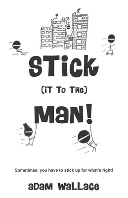Prilep sa k človeku - Stick (it to the) Man