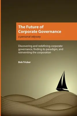 Budúcnosť správy a riadenia spoločností: Osobná odysea - The Future of Corporate Governance: A Personal Odyssey