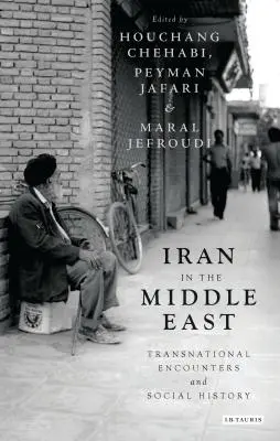 Irán na Blízkom východe: Nadnárodné stretnutia a sociálne dejiny - Iran in the Middle East: Transnational Encounters and Social History