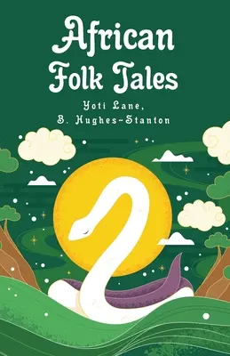 Africké ľudové rozprávky: Yoti Lane, Blair Hughes-Stanton - African Folk Tales: Yoti Lane, Blair Hughes-Stanton