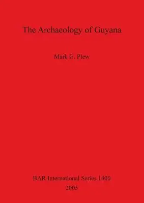 Archeológia Guyany Bar 1400 - The Archaeology of Guyana Bar 1400