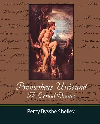 Prometheus Unbound - lyrická dráma - Prometheus Unbound - A Lyrical Drama