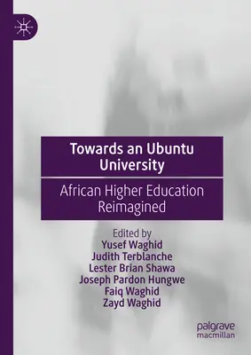 Na ceste k univerzite Ubuntu: Africké vysokoškolské vzdelávanie v novom ponímaní - Towards an Ubuntu University: African Higher Education Reimagined