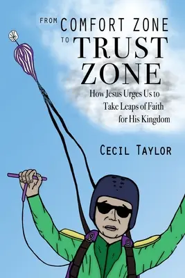 Zo zóny pohodlia do zóny dôvery: Ako nás Ježiš nabáda, aby sme urobili skok viery pre jeho kráľovstvo - From Comfort Zone to Trust Zone: How Jesus Urges us to take Leaps of Faith for His Kingdom