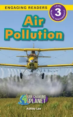 Znečistenie ovzdušia: (Engaging Readers, Level 3) - Air Pollution: Our Changing Planet (Engaging Readers, Level 3)