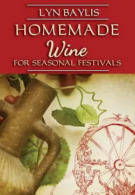 Domáce víno na sezónne oslavy - Homemade Wine for Seasonal Celebrations