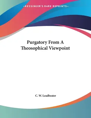 Očistec z teozofického hľadiska - Purgatory From A Theosophical Viewpoint