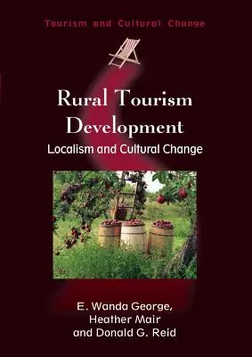 Rozvoj vidieckeho cestovného ruchu: Lokalizmus a kultúrne zmeny - Rural Tourism Development: Localism and Cultural Change