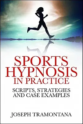 Športová hypnóza v praxi: Skriptá, stratégie a príklady z praxe - Sports Hypnosis in Practice: Scripts, Strategies and Case Examples
