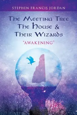 Strom stretnutia, dom a ich čarodejníci: Prebudenie - The Meeting Tree, The House & Their Wizards: Awakening
