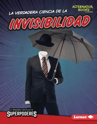La Verdadera Ciencia de la Invisibilidad (Skutočná veda o neviditeľnosti) - La Verdadera Ciencia de la Invisibilidad (the Real Science of Invisibility)