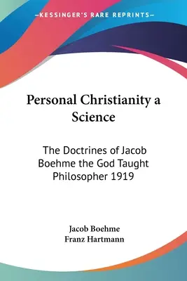 Osobné kresťanstvo ako veda: Učenie Jacoba Boehmeho, filozofa, ktorého učil Boh 1919 - Personal Christianity a Science: The Doctrines of Jacob Boehme the God Taught Philosopher 1919