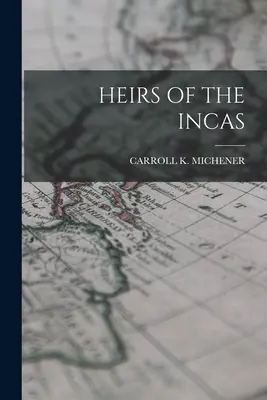 Dediči Inkov - Heirs of the Incas