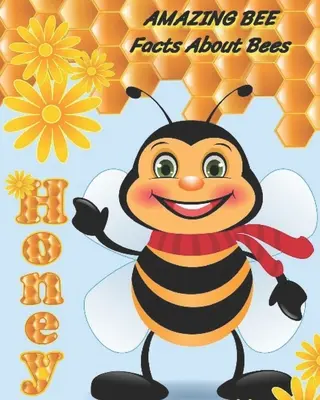 Úžasná včela: Fakty o včelách - Amazing Bee: Facts About Bees