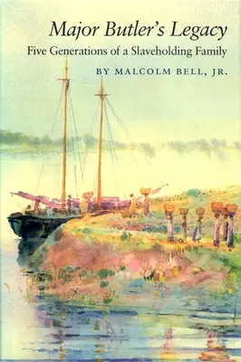 Odkaz majora Butlera: Päť generácií otrokárskej rodiny - Major Butler's Legacy: Five Generations of a Slaveholding Family
