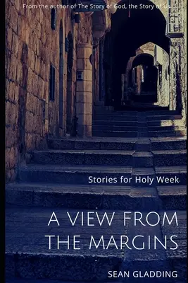 Pohľad z okraja: Príbehy na Veľký týždeň - A View from the Margins: Stories for Holy Week