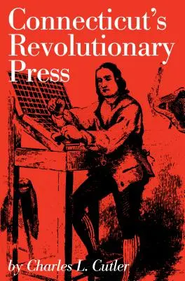 Revolučná tlač v Connecticute - Connecticut's Revolutionary Press