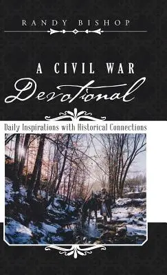 Devocionálie z občianskej vojny: Denné inšpirácie s historickými súvislosťami - A Civil War Devotional: Daily Inspirations with Historical Connections