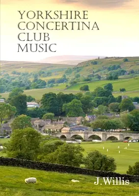 Yorkshire Concertina Club Music: 35 originálnych skladieb - Yorkshire Concertina Club Music: 35 Original Compositions