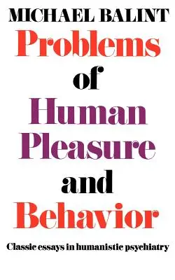 Problémy ľudskej rozkoše a správania: Klasické eseje z humanistickej psychiatrie - Problems of Human Pleasure and Behavior: Classic Essays in Humanistic Psychiatry