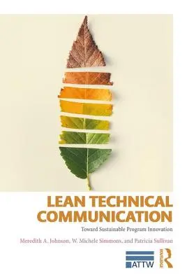 Štíhla technická komunikácia: Na ceste k udržateľnej inovácii programu - Lean Technical Communication: Toward Sustainable Program Innovation