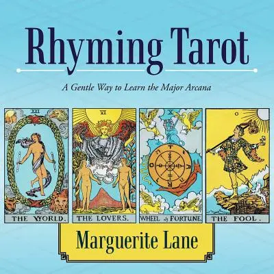 Rýmovaný tarot: Šetrný spôsob, ako sa naučiť hlavné arkány - Rhyming Tarot: A Gentle Way to Learn the Major Arcana