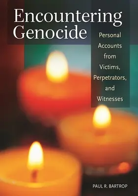 Stretnutie s genocídou: Osobné výpovede obetí, páchateľov a svedkov - Encountering Genocide: Personal Accounts from Victims, Perpetrators, and Witnesses